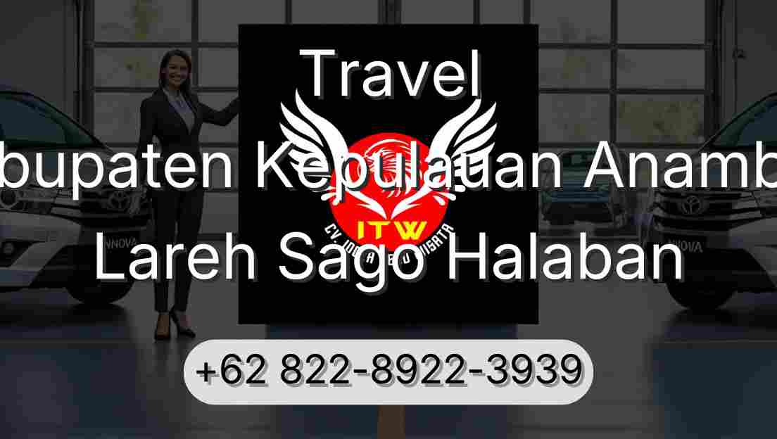 Travel Kabupaten Kepulauan Anambas Lareh Sago Halaban