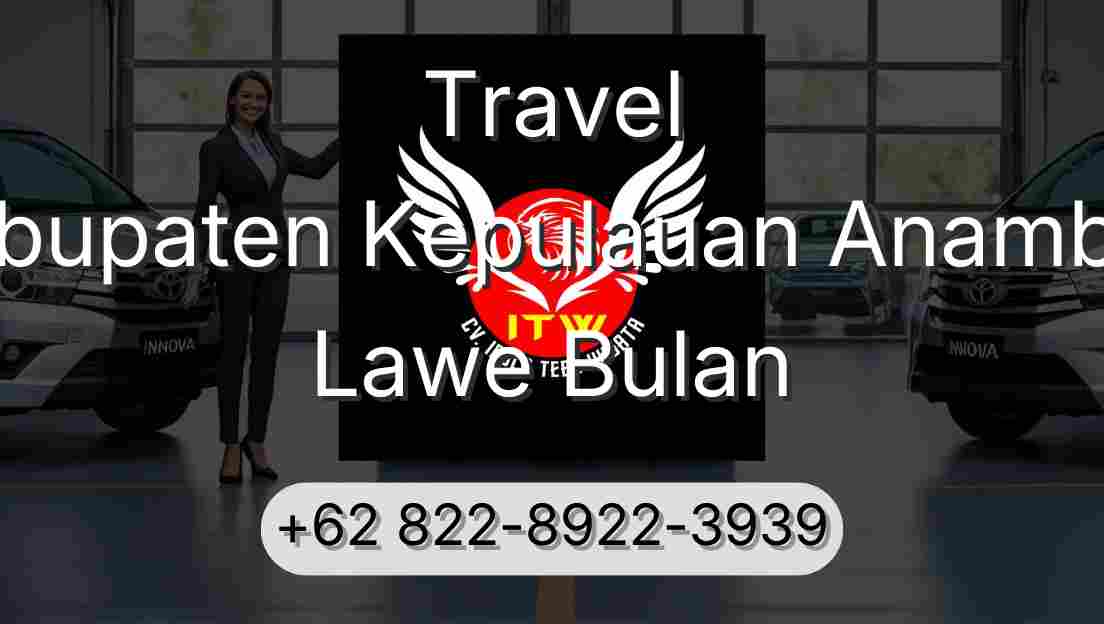 Travel Kabupaten Kepulauan Anambas Lawe Bulan