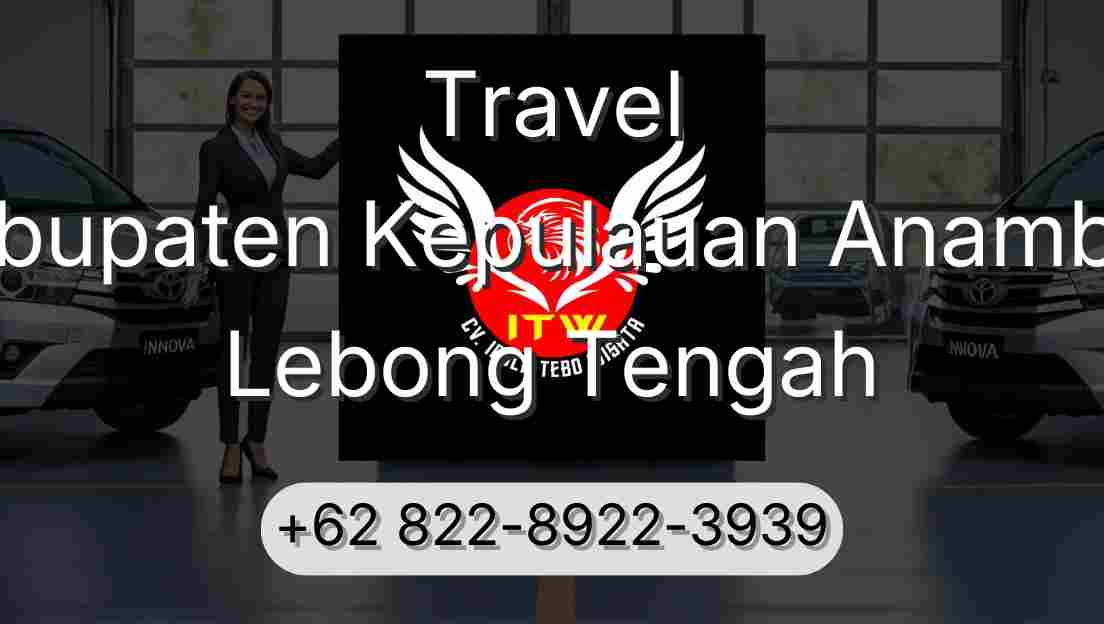 Travel Kabupaten Kepulauan Anambas Lebong Tengah