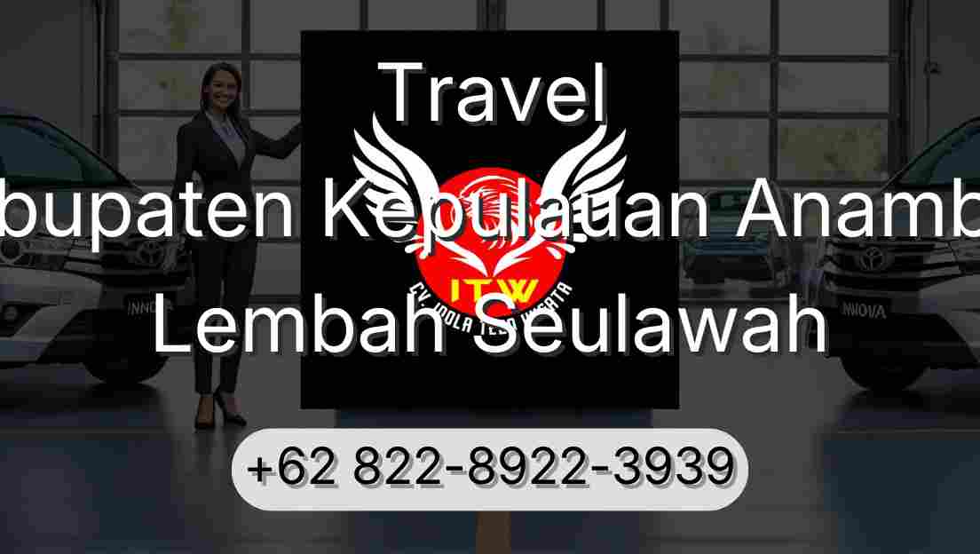 Travel Kabupaten Kepulauan Anambas Lembah Seulawah