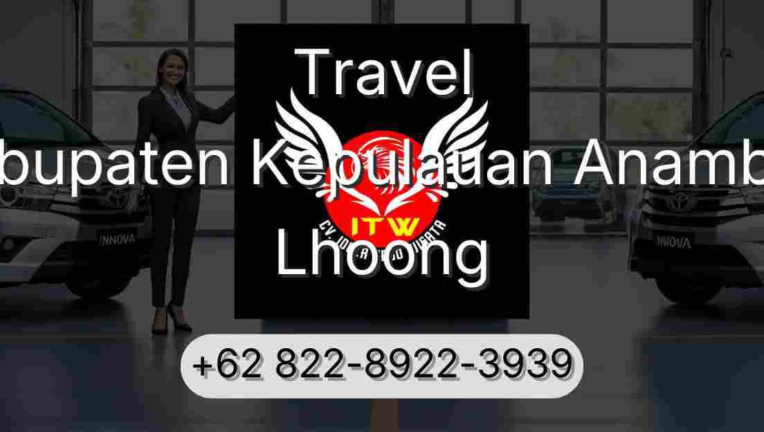 Travel Kabupaten Kepulauan Anambas Lhoong
