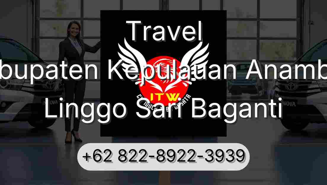 Travel Kabupaten Kepulauan Anambas Linggo Sari Baganti