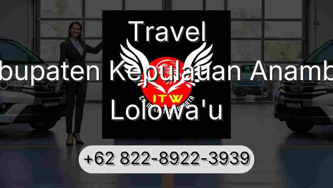 Travel Kabupaten Kepulauan Anambas Lolowa'u
