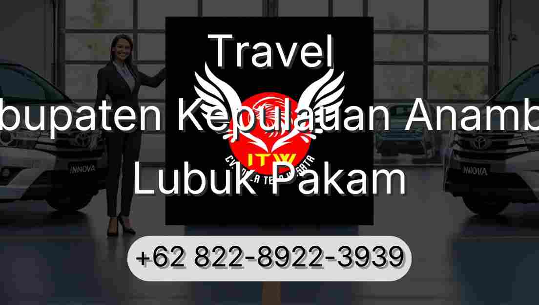 Travel Kabupaten Kepulauan Anambas Lubuk Pakam