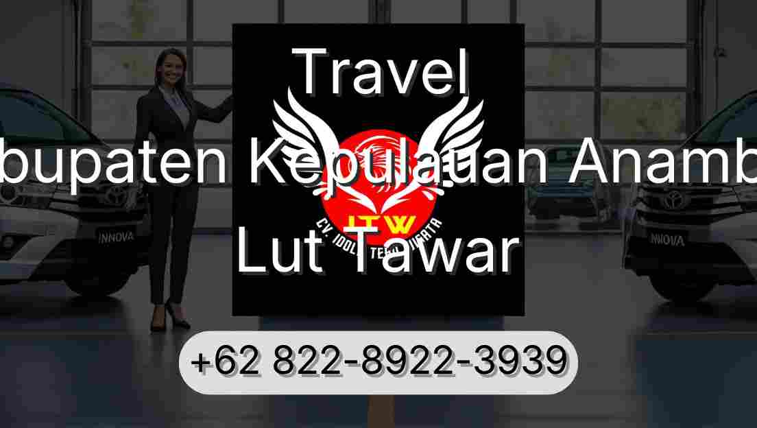 Travel Kabupaten Kepulauan Anambas Lut Tawar