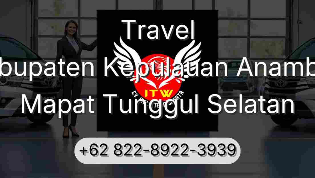 Travel Kabupaten Kepulauan Anambas Mapat Tunggul Selatan
