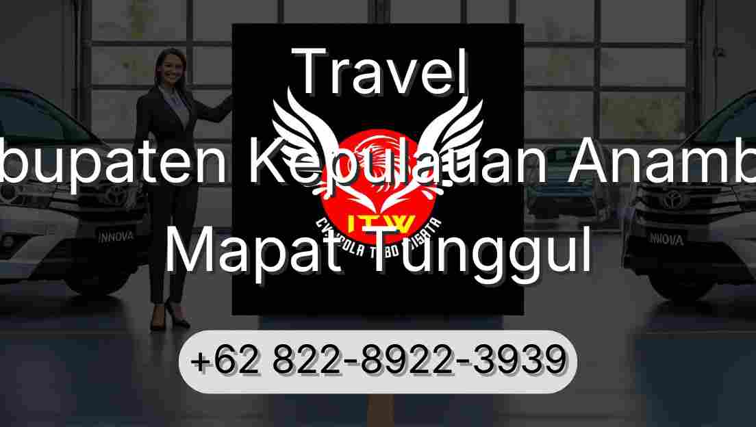 Travel Kabupaten Kepulauan Anambas Mapat Tunggul