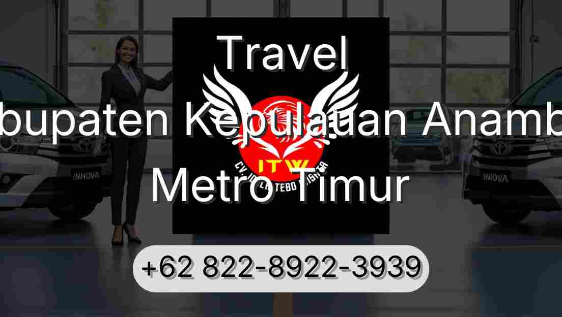 Travel Kabupaten Kepulauan Anambas Metro Timur