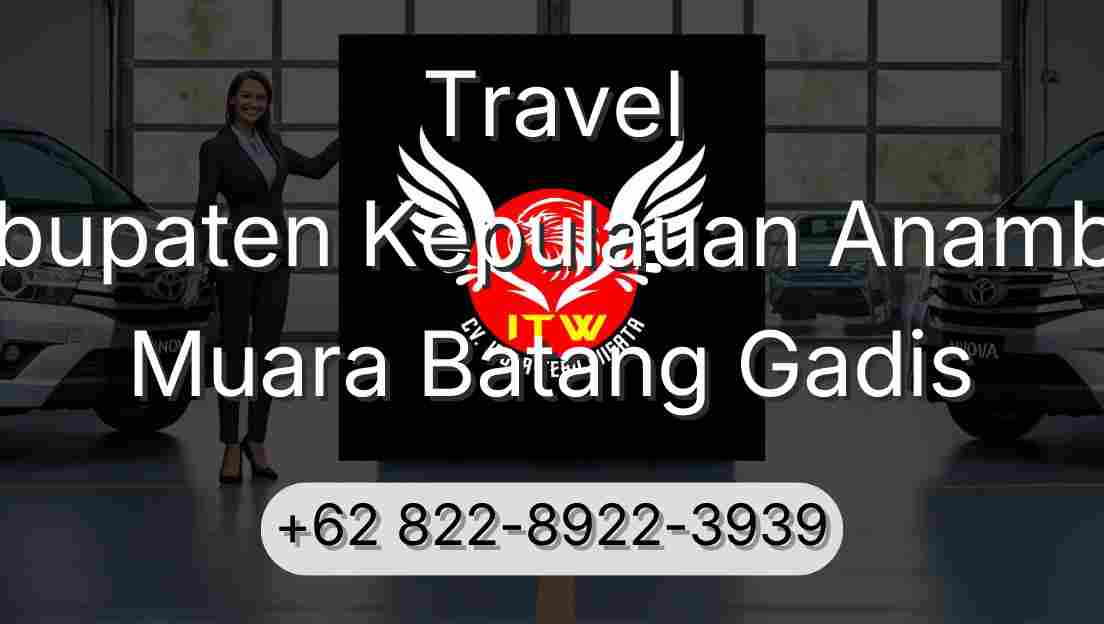 Travel Kabupaten Kepulauan Anambas Muara Batang Gadis