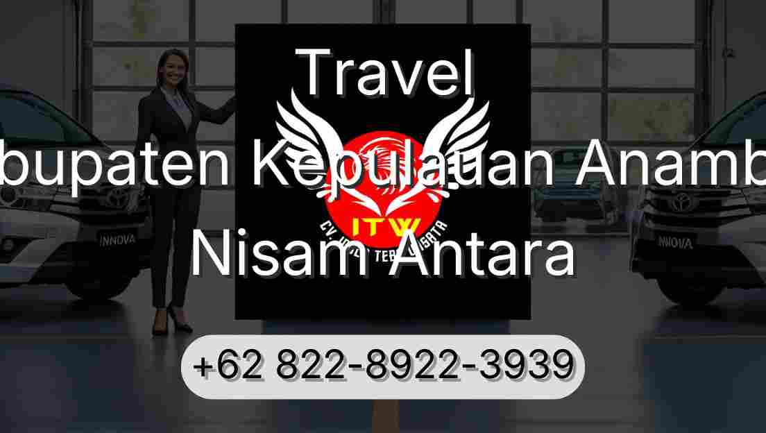 Travel Kabupaten Kepulauan Anambas Nisam Antara