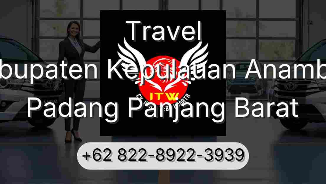 Travel Kabupaten Kepulauan Anambas Padang Panjang Barat