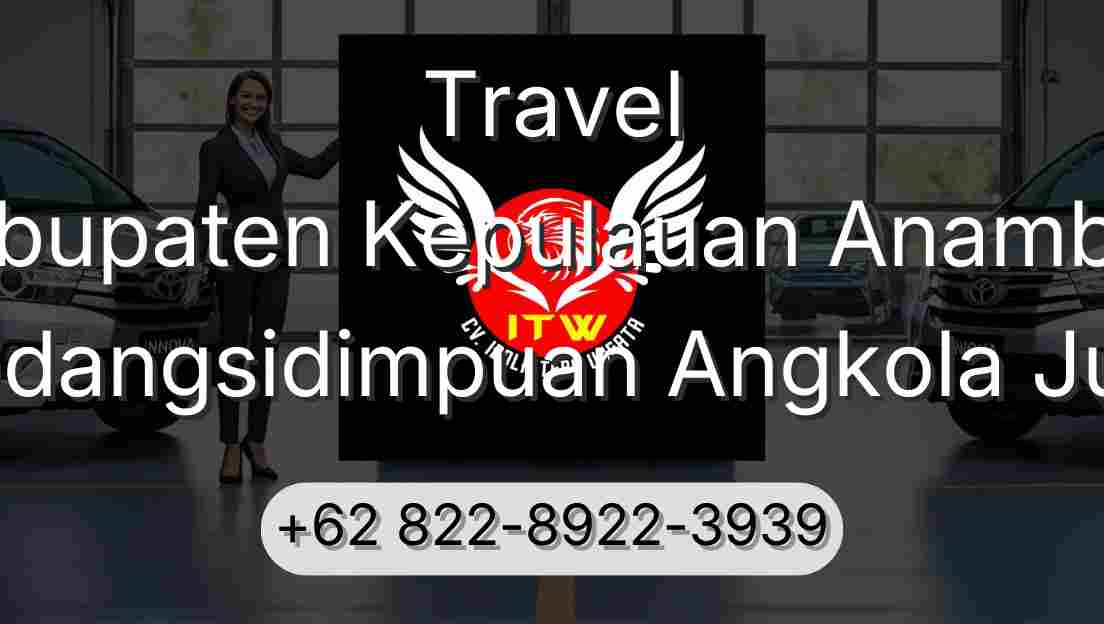 Travel Kabupaten Kepulauan Anambas Padangsidimpuan Angkola Julu