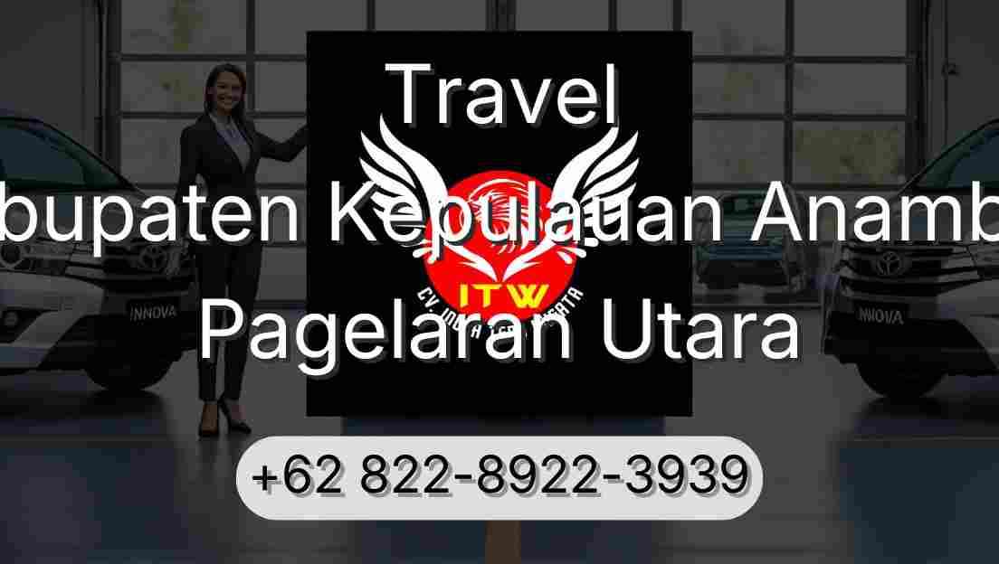 Travel Kabupaten Kepulauan Anambas Pagelaran Utara