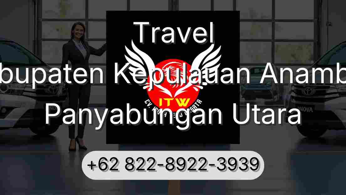 Travel Kabupaten Kepulauan Anambas Panyabungan Utara