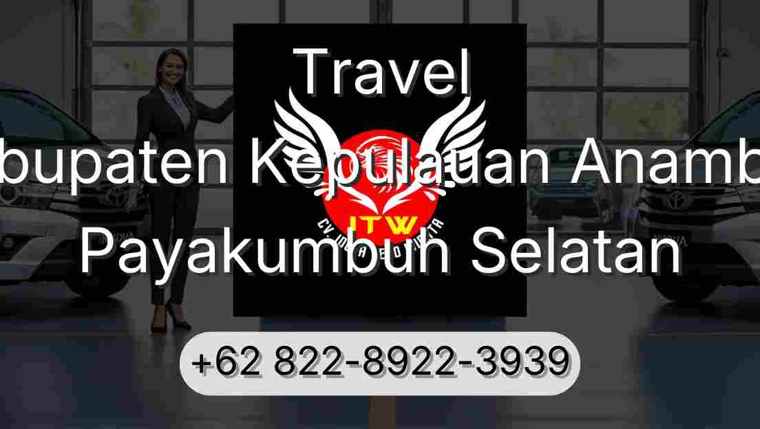 Travel Kabupaten Kepulauan Anambas Payakumbuh Selatan