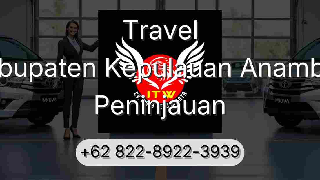 Travel Kabupaten Kepulauan Anambas Peninjauan