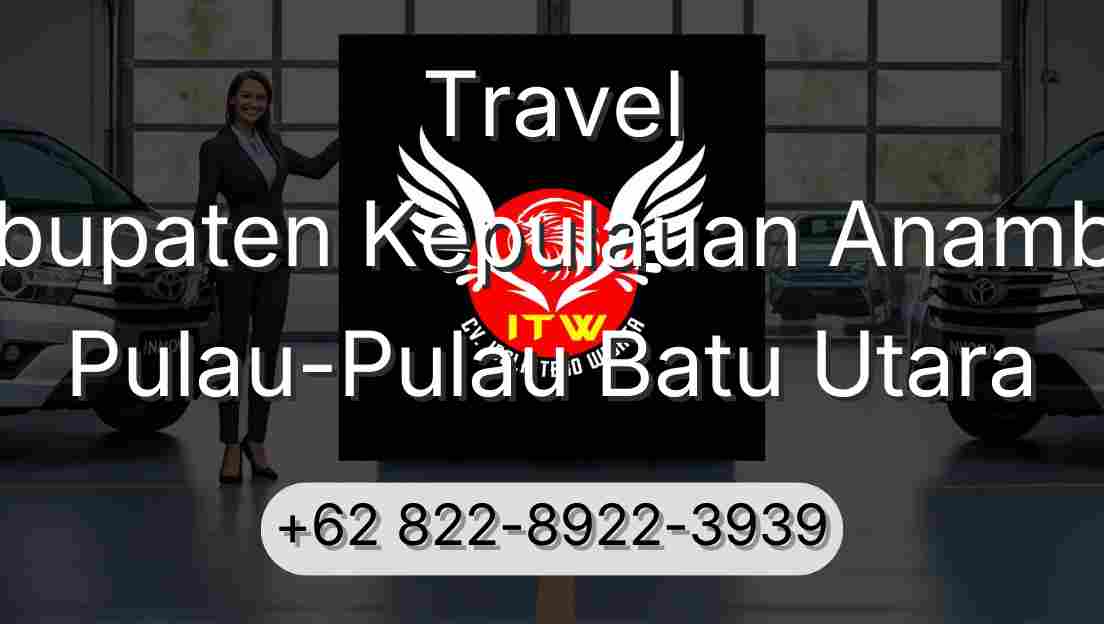 Travel Kabupaten Kepulauan Anambas Pulau-Pulau Batu Utara