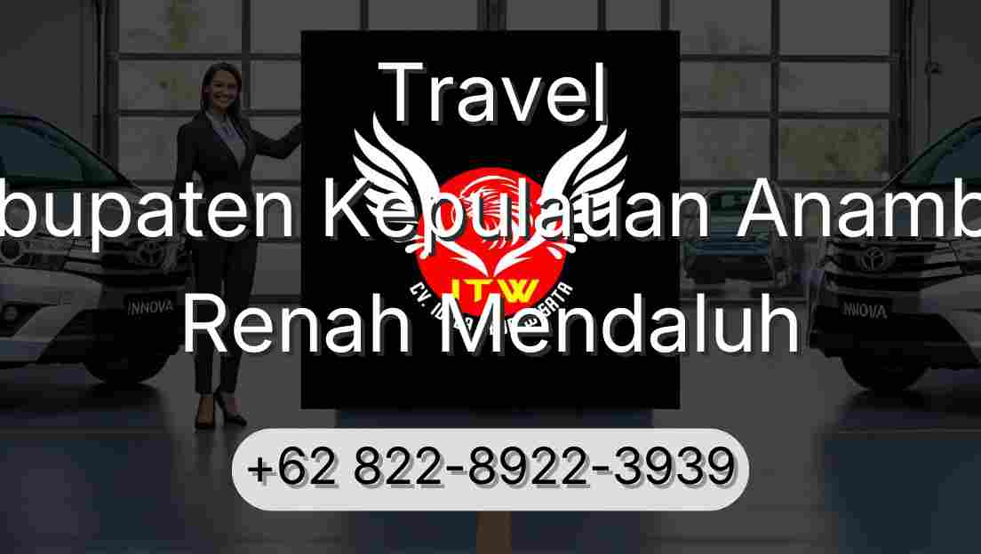 Travel Kabupaten Kepulauan Anambas Renah Mendaluh