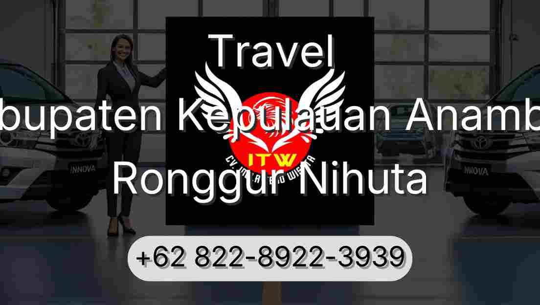 Travel Kabupaten Kepulauan Anambas Ronggur Nihuta
