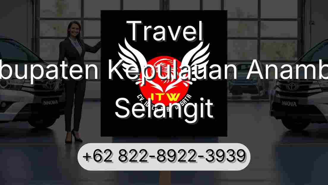 Travel Kabupaten Kepulauan Anambas Selangit