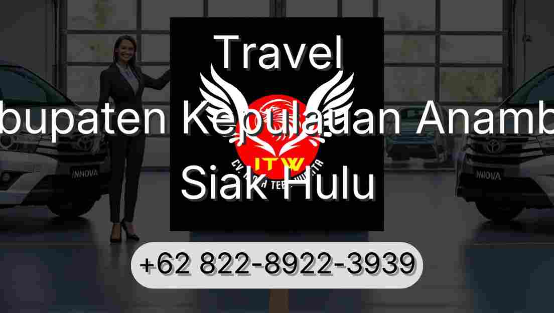 Travel Kabupaten Kepulauan Anambas Siak Hulu