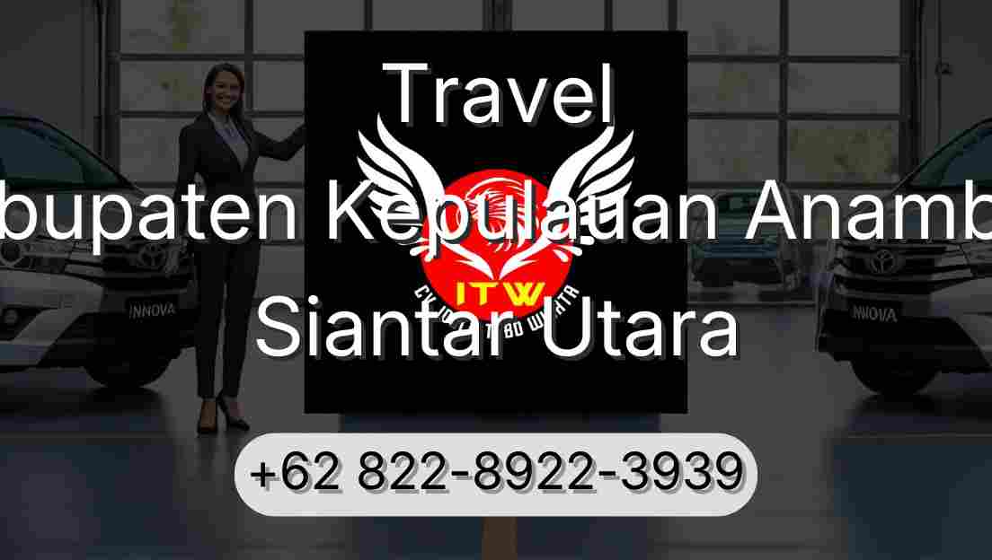 Travel Kabupaten Kepulauan Anambas Siantar Utara