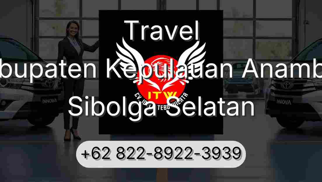 Travel Kabupaten Kepulauan Anambas Sibolga Selatan