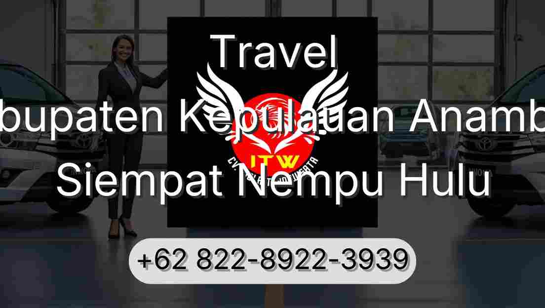 Travel Kabupaten Kepulauan Anambas Siempat Nempu Hulu