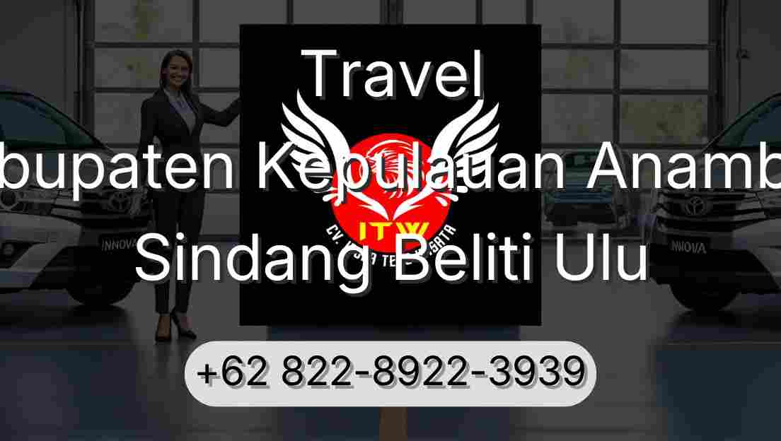 Travel Kabupaten Kepulauan Anambas Sindang Beliti Ulu