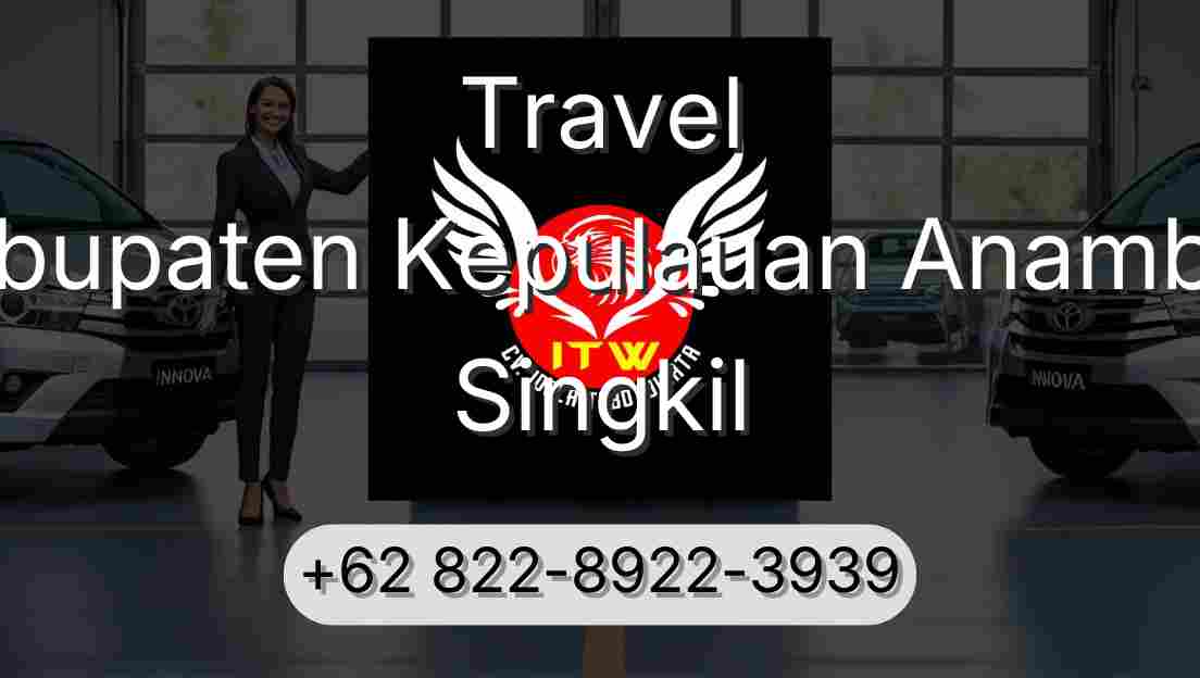 Travel Kabupaten Kepulauan Anambas Singkil