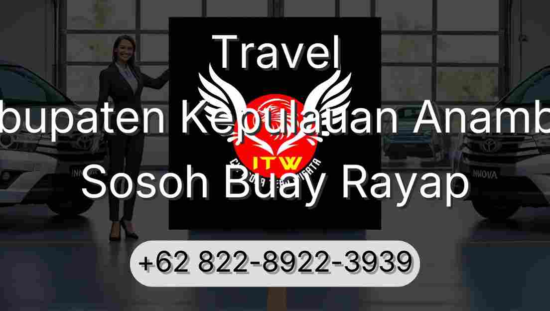 Travel Kabupaten Kepulauan Anambas Sosoh Buay Rayap