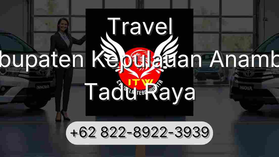 Travel Kabupaten Kepulauan Anambas Tadu Raya