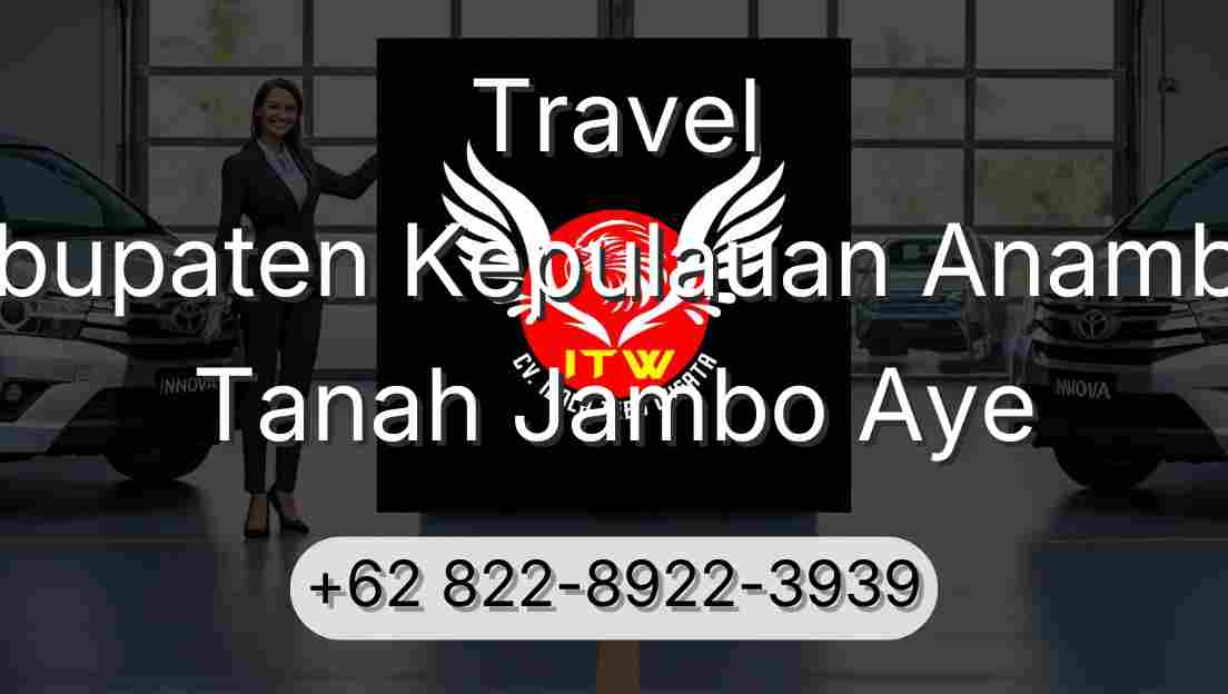 Travel Kabupaten Kepulauan Anambas Tanah Jambo Aye