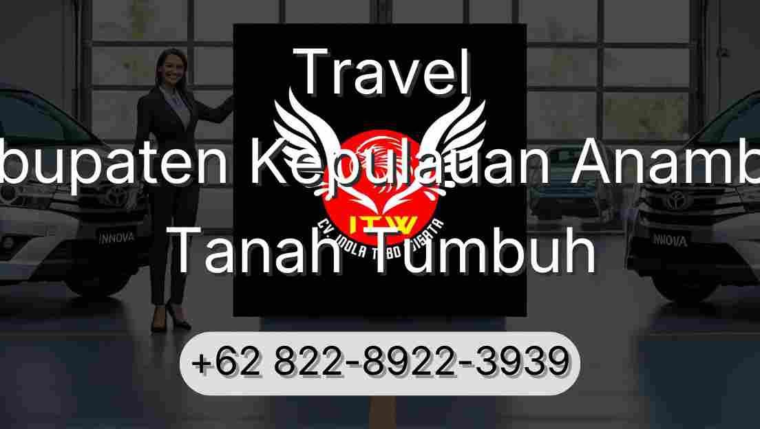 Travel Kabupaten Kepulauan Anambas Tanah Tumbuh