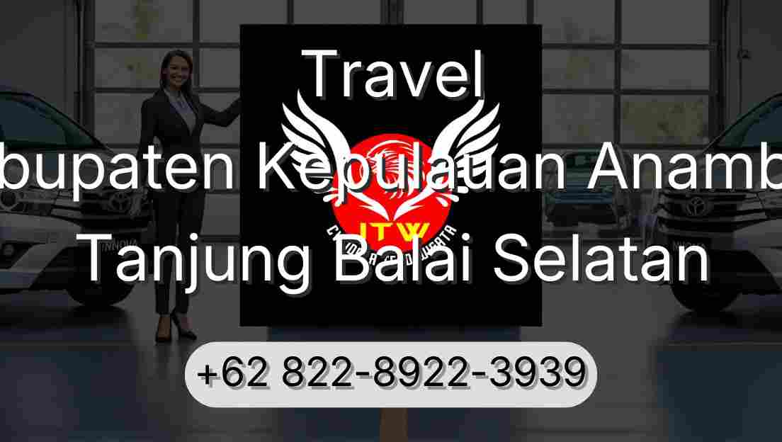 Travel Kabupaten Kepulauan Anambas Tanjung Balai Selatan