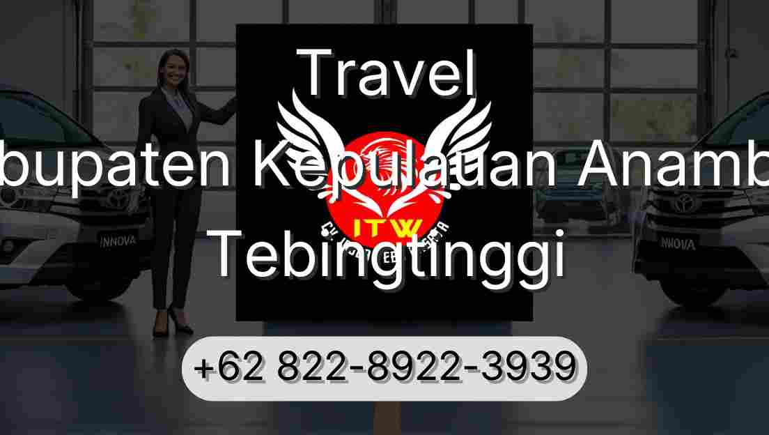 Travel Kabupaten Kepulauan Anambas Tebingtinggi