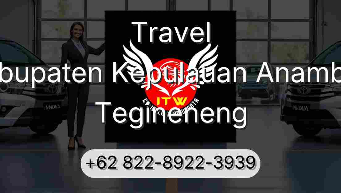 Travel Kabupaten Kepulauan Anambas Tegineneng
