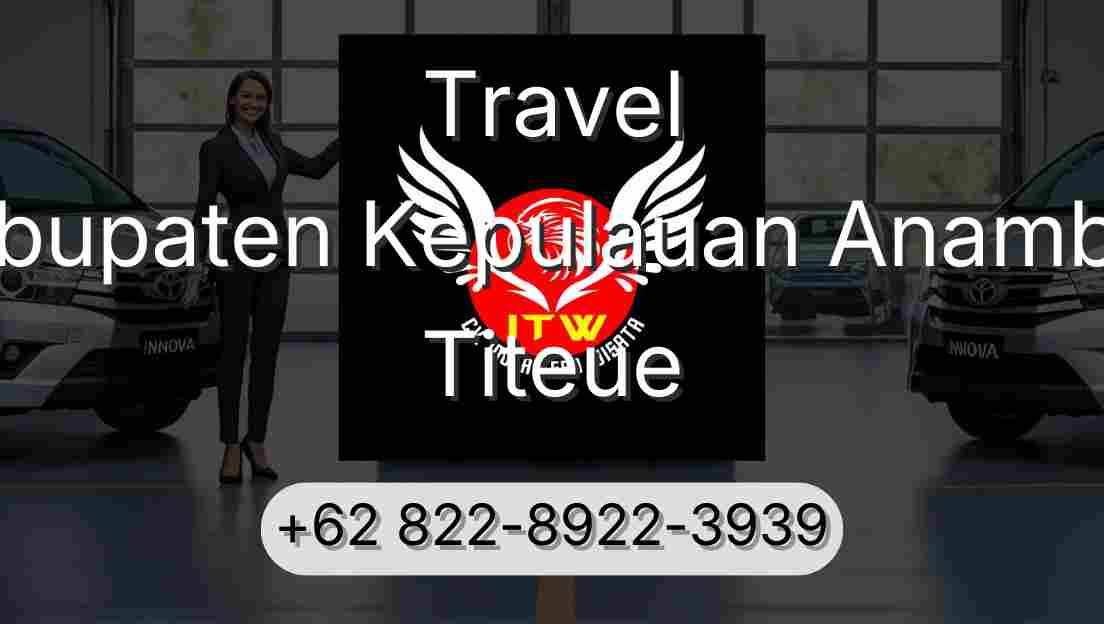 Travel Kabupaten Kepulauan Anambas Titeue