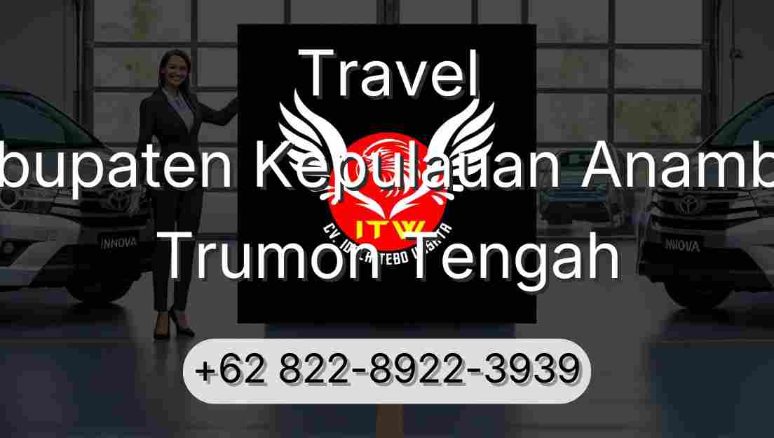 Travel Kabupaten Kepulauan Anambas Trumon Tengah