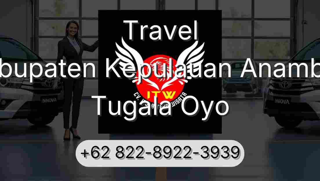 Travel Kabupaten Kepulauan Anambas Tugala Oyo