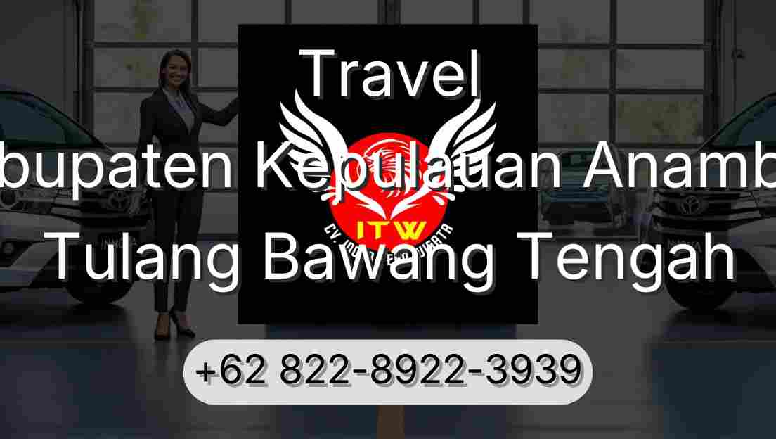 Travel Kabupaten Kepulauan Anambas Tulang Bawang Tengah