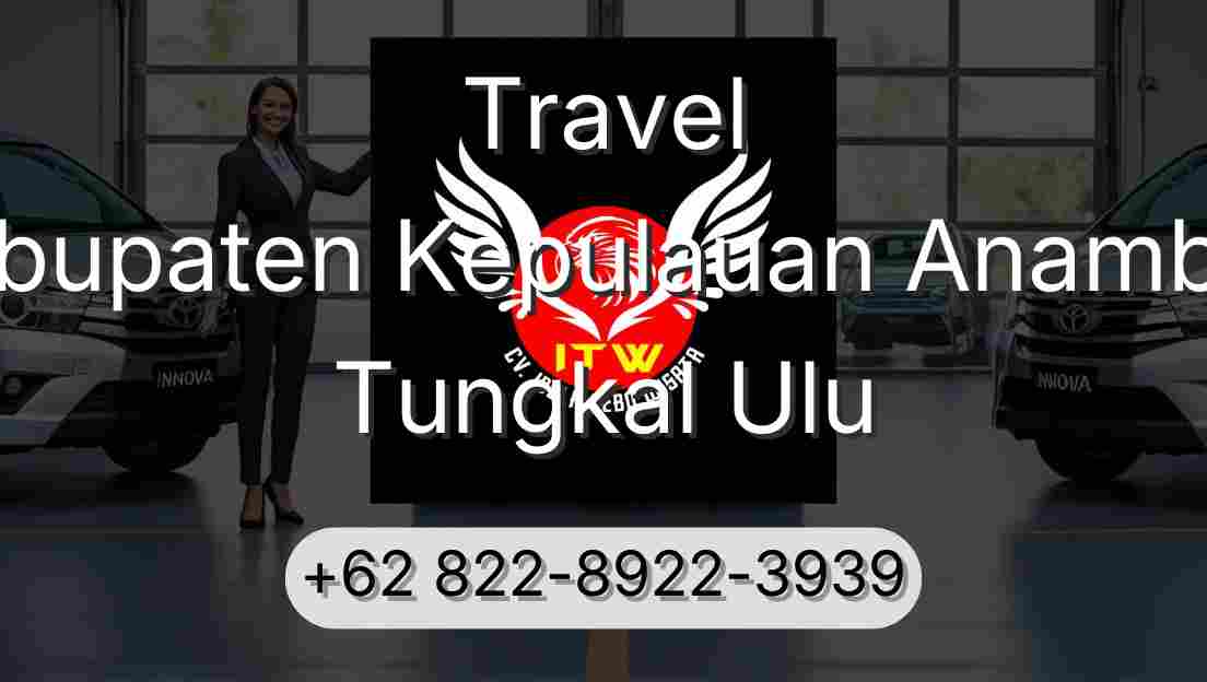 Travel Kabupaten Kepulauan Anambas Tungkal Ulu