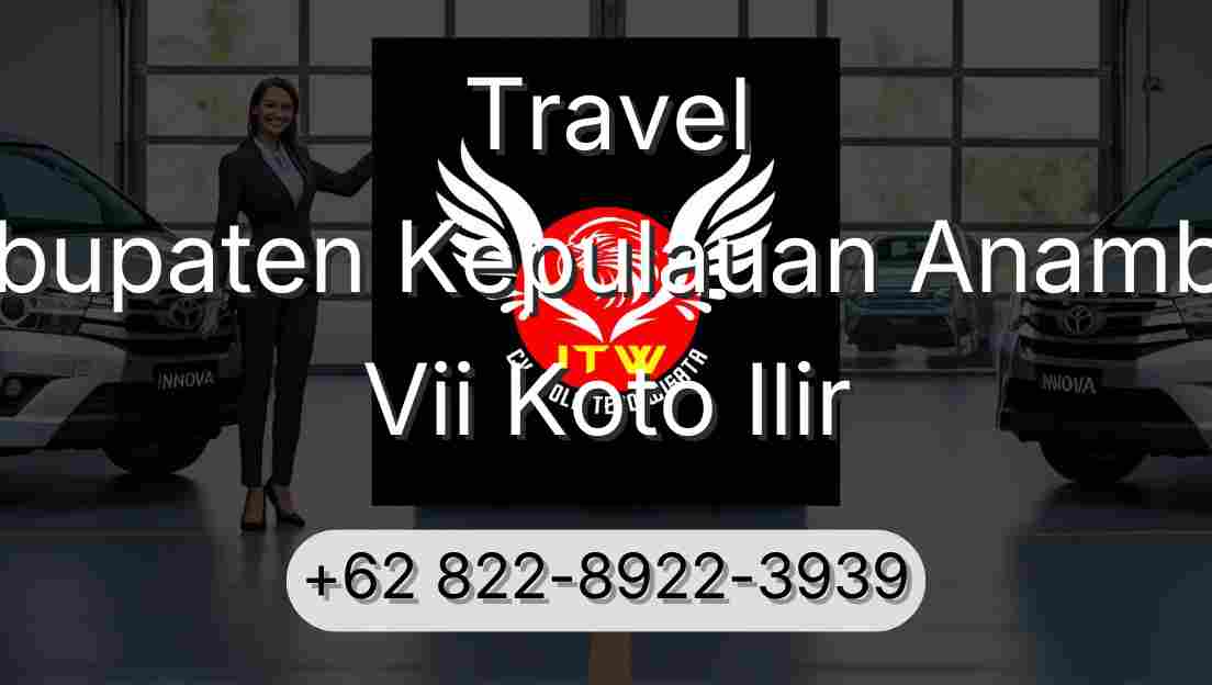 Travel Kabupaten Kepulauan Anambas Vii Koto Ilir