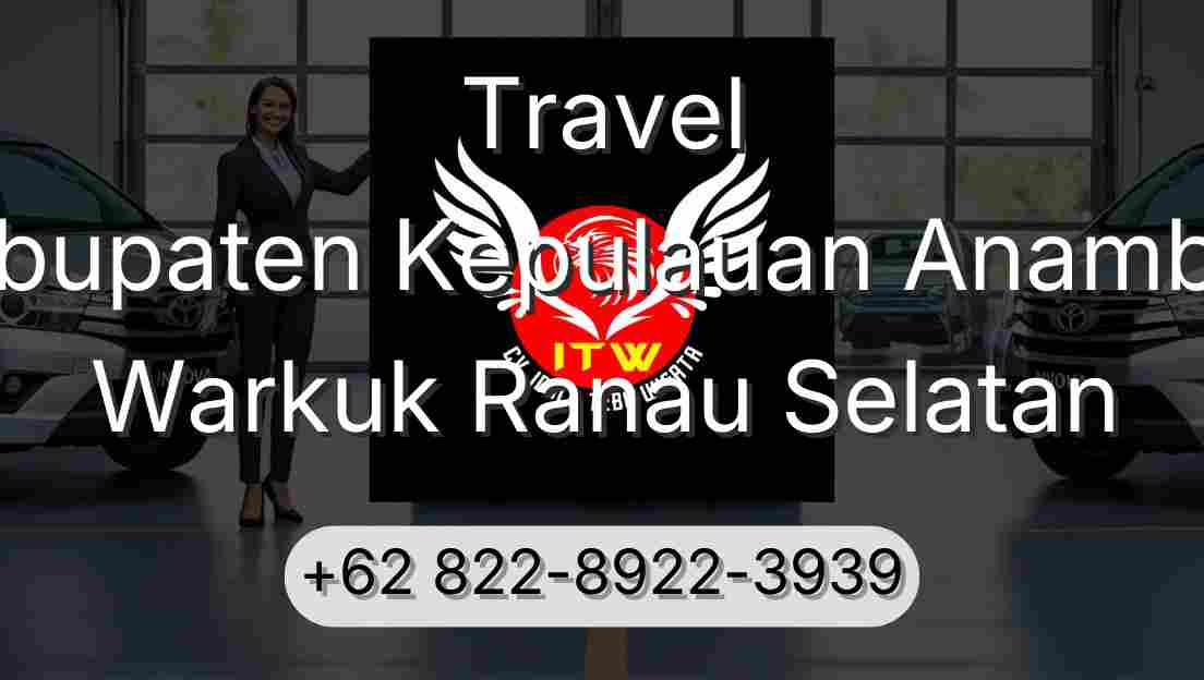 Travel Kabupaten Kepulauan Anambas Warkuk Ranau Selatan