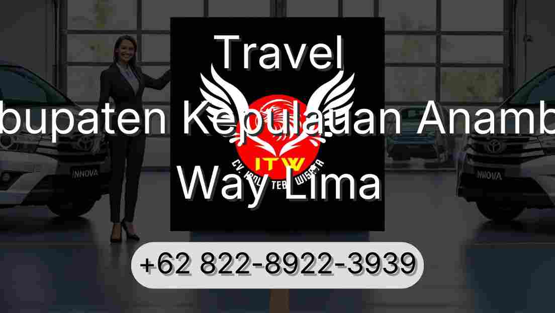 Travel Kabupaten Kepulauan Anambas Way Lima