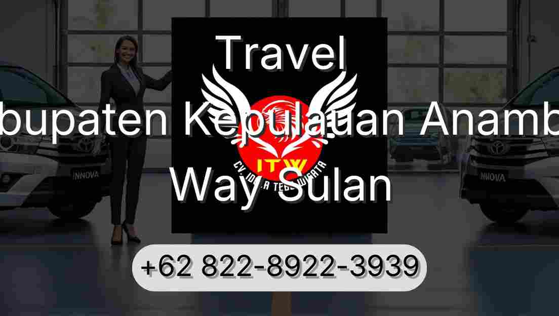 Travel Kabupaten Kepulauan Anambas Way Sulan