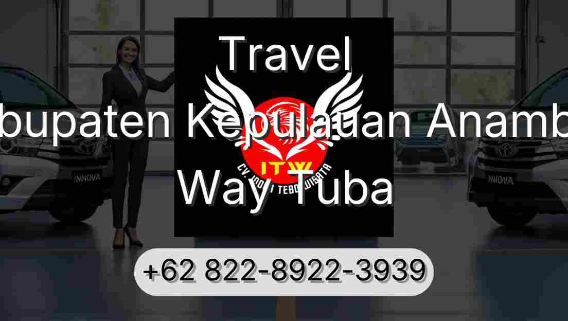 Travel Kabupaten Kepulauan Anambas Way Tuba