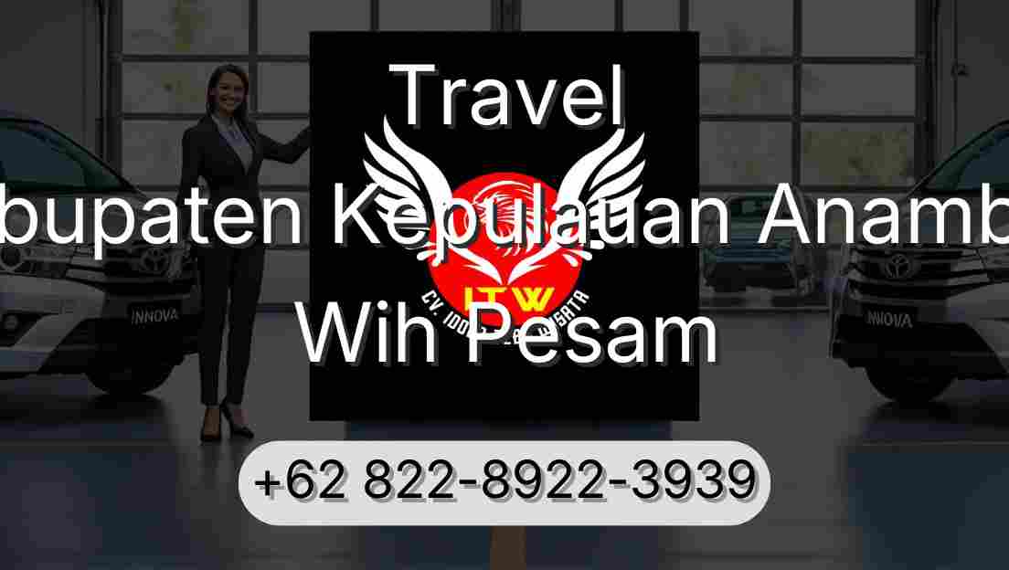 Travel Kabupaten Kepulauan Anambas Wih Pesam