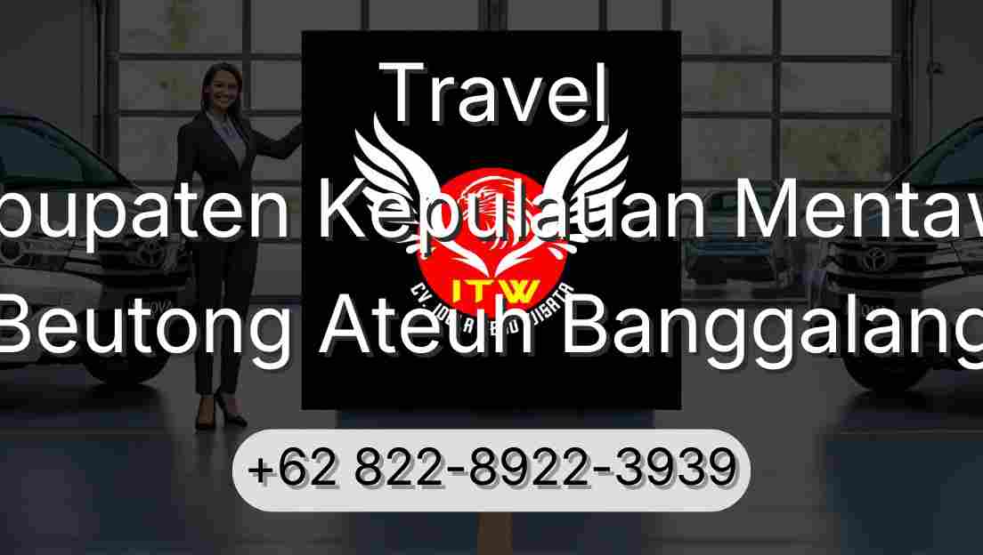 Travel Kabupaten Kepulauan Mentawai Beutong Ateuh Banggalang