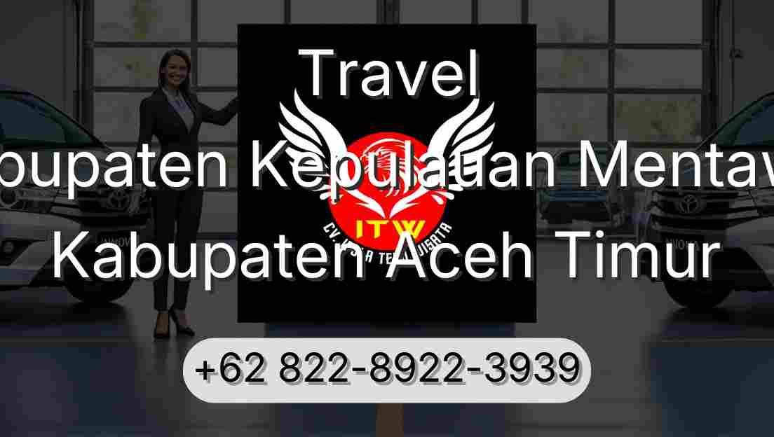 Travel Kabupaten Kepulauan Mentawai Kabupaten Aceh Timur